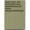 Quick scan, een instrument voor kwaliteitszorg bij kleine welzijnsinstellingen door Onbekend