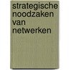 Strategische noodzaken van netwerken by Unknown