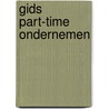 Gids Part-time ondernemen door P.C. Bosman