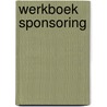 Werkboek Sponsoring by R. Blom