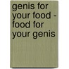 Genis for your food - food for your genis by R. van Est