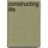 Constructing Life door H. de Vriend