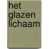 Het Glazen Lichaam by R. van Est