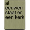 Al eeuwen staat er een kerk by Es