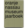 Oranje Nassau Museum Jaarboek door A.J.C.M. Gabriels