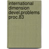 International dimension devel.problems proc.83 by Unknown