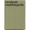 Handboek naaktfotografie by B. Pinckard