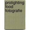 Prolighting food fotografie door Roger W. Hicks