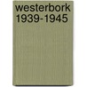 Westerbork 1939-1945 door Hans van de Veen