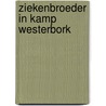 Ziekenbroeder in Kamp Westerbork door S. Stern