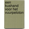 Een kushand voor het vuurpeloton by K. Vollemans