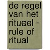 De regel van het ritueel - rule of ritual door A. Schreiner