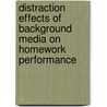 Distraction effects of background media on homework performance door M.M. Pool