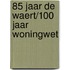 85 Jaar De Waert/100 jaar woningwet