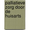 Palliatieve zorg door de huisarts by M.E.T.C. van den Muijsenbergh