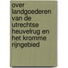Over landgoederen van de Utrechtse Heuvelrug en het Kromme Rijngebied door G.M. Groot
