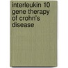 Interleukin 10 gene therapy of Crohn's disease by C. van Montfrans