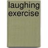 Laughing exercise door H. Wilkening