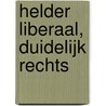 Helder liberaal, duidelijk rechts door J. Livestro