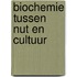 Biochemie tussen nut en cultuur