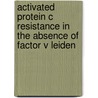 Activated protein C resistance in the absence of factor V Leiden door M.C.H. de Visser