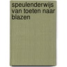 Speulenderwijs van toeten naar blazen door Henk Hermans