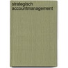 Strategisch accountmanagement by D.P. Gosselin