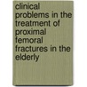 Clinical problems in the treatment of proximal femoral fractures in the elderly by R.M. Bie Leuveling Tjeenk