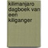 Kilimanjaro dagboek van een Kiliganger