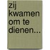 Zij kwamen om te dienen...