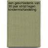 Een geschiedenis van 30 jaar strijd tegen kindermishandeling door F.G. Jeucken-de Boer