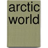 Arctic World door Onbekend