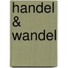 Handel & wandel by D. Jong