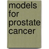Models for prostate cancer by A. van Bokhoven