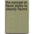The concept of flavor styles to classify flavors