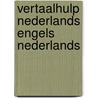 Vertaalhulp Nederlands Engels Nederlands door M. Blekhman