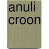 Anuli Croon door A. Croon