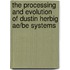 The processing and evolution of Dustin Herbig Ae/Be systems