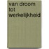 Van droom tot werkelijkheid