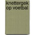 Knettergek op voetbal