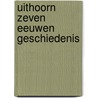 Uithoorn zeven eeuwen geschiedenis by P.J.J.M. Wees