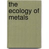 The ecology of metals door E.V. Verhoef