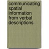 Communicating spatial information from verbal descriptions by M.L. Noordzij