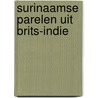 Surinaamse parelen uit Brits-Indie door B.L. Birjmohan