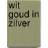Wit goud in zilver