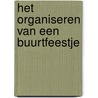 Het organiseren van een buurtfeestje door C.M. Jonker