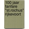 100 jaar Fanfare "St.Rochus" Rijkevoort door Onbekend