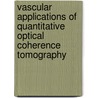 Vascular applications of quantitative optical coherence tomography door F.J. van der Meer
