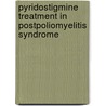 Pyridostigmine Treatment in Postpoliomyelitis Syndrome by H.L.D. Herwin Horemans