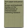 From Paper-and-Pencil to Screen-and-Keyboard: Studies on the Effectiveness of Internet-Based Marketing Research by E.C. Deutskens